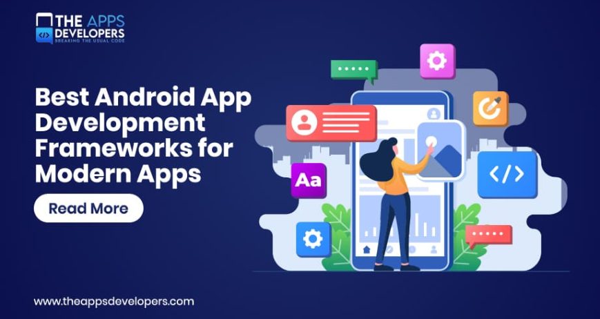 Android App Development Frameworks