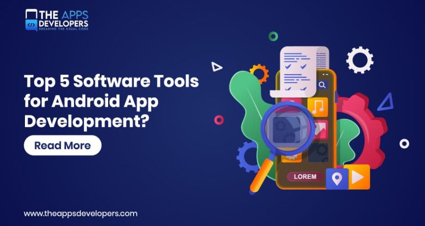 top 5 software tools for android apps